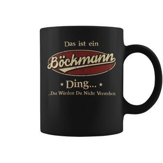 Das Ist Ein Boeckmann Ding Das Würdest Du Nicht Verstehen Boeckmann Name Tassen - Geschenkecke