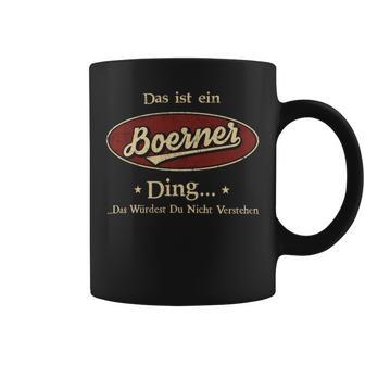 Das Ist Ein Boerner Ding Das Würdest Du Nicht Verstehen Boerner Name Tassen - Geschenkecke