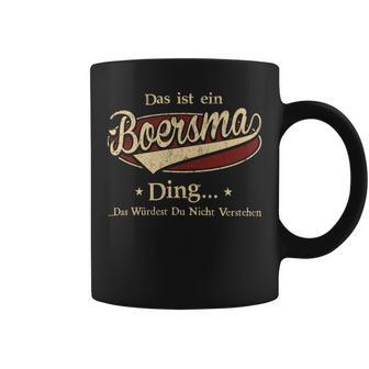 Das Ist Ein Boersma Ding Das Würdest Du Nicht Verstehen Boersma Name Tassen - Geschenkecke