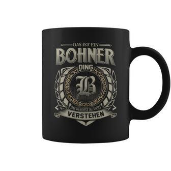 Das Ist Ein Bohner Ding Bohner Name Tassen - Geschenkecke