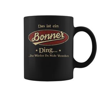 Das Ist Ein Bonner Ding Das Würdest Du Nicht Verstehen Bonner Name Tassen - Geschenkecke