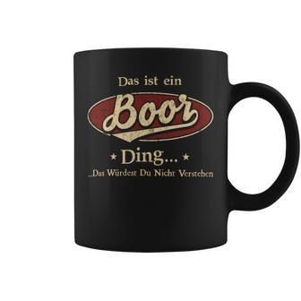 Das Ist Ein Boor Ding Das Würdest Du Nicht Verstehen Boor Name Tassen - Geschenkecke