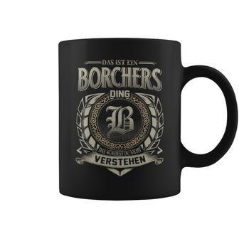 Das Ist Ein Borchers Ding Borchers Name Tassen - Geschenkecke