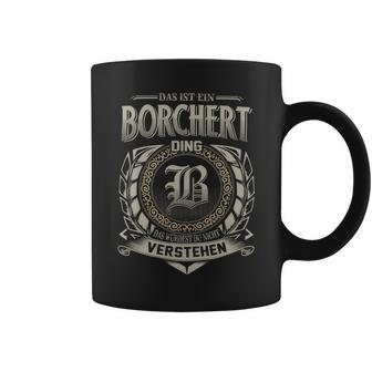 Das Ist Ein Borchert Ding Borchert Name Tassen - Geschenkecke