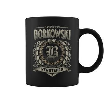 Das Ist Ein Borkowski Ding Borkowski Name Tassen - Geschenkecke