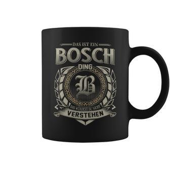 Das Ist Ein Bosch Ding Bosch Name Tassen - Geschenkecke