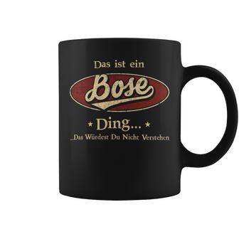 Das Ist Ein Bose Ding Das Würdest Du Nicht Verstehen Bose Name Tassen - Geschenkecke