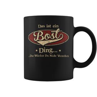 Das Ist Ein Bost Ding Das Würdest Du Nicht Verstehen Bost Name Tassen - Geschenkecke