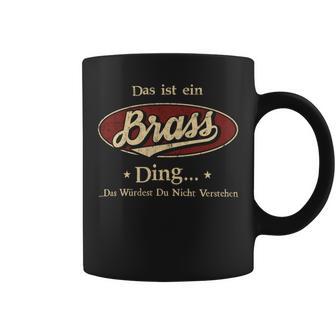 Das Ist Ein Brass Ding Das Würdest Du Nicht Verstehen Brass Name Tassen - Geschenkecke