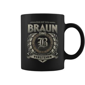 Das Ist Ein Braun Ding Braun Name Tassen - Geschenkecke