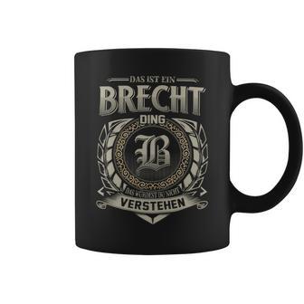 Das Ist Ein Brecht Ding Brecht Name Tassen - Geschenkecke