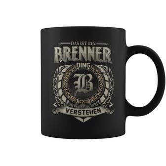 Das Ist Ein Brenner Ding Brenner Name Tassen - Geschenkecke