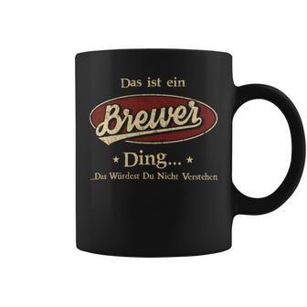 Das Ist Ein Brewer Ding Das Würdest Du Nicht Verstehen Brewer Name Tassen - Geschenkecke