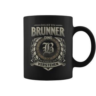 Das Ist Ein Brunner Ding Brunner Name Tassen - Geschenkecke