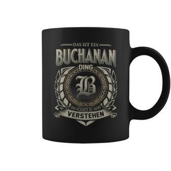 Das Ist Ein Buchanan Ding Buchanan Name Tassen - Geschenkecke