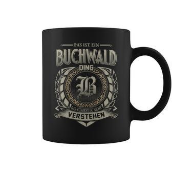 Das Ist Ein Buchwald Ding Buchwald Name Tassen - Geschenkecke