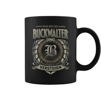 Das Ist Ein Buckwalter Ding Buckwalter Name Tassen - Geschenkecke