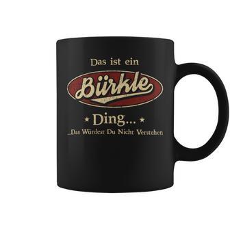 Das Ist Ein Buerkle Ding Das Würdest Du Nicht Verstehen Buerkle Name Tassen - Geschenkecke