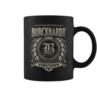 Das Ist Ein Burckhardt Ding Burckhardt Name Tassen - Geschenkecke