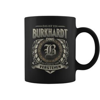 Das Ist Ein Burkhardt Ding Burkhardt Name Tassen - Geschenkecke