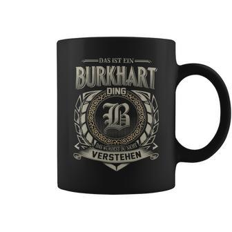 Das Ist Ein Burkhart Ding Burkhart Name Tassen - Geschenkecke