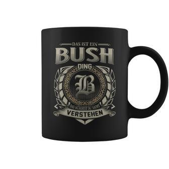 Das Ist Ein Bush Ding Bush Name Tassen - Geschenkecke