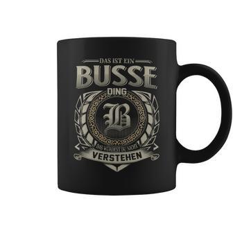 Das Ist Ein Busse Ding Busse Name Tassen - Geschenkecke