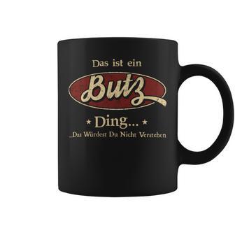 Das Ist Ein Butz Ding Das Würdest Du Nicht Verstehen Butz Name Tassen - Geschenkecke