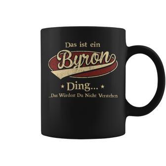 Das Ist Ein Byron Ding Das Würdest Du Nicht Verstehen Byron Name Tassen - Geschenkecke