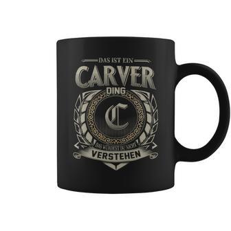 Das Ist Ein Carver Ding Carver Name Tassen - Geschenkecke