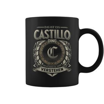 Das Ist Ein Castillo Ding Castillo Name Tassen - Geschenkecke