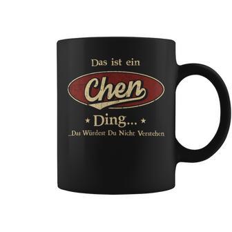 Das Ist Ein Chen Ding Das Würdest Du Nicht Verstehen Chen Name Tassen - Geschenkecke