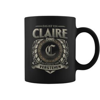 Das Ist Ein Claire Ding Claire Name Tassen - Geschenkecke