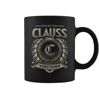 Das Ist Ein Clauss Ding Clauss Name Tassen - Geschenkecke