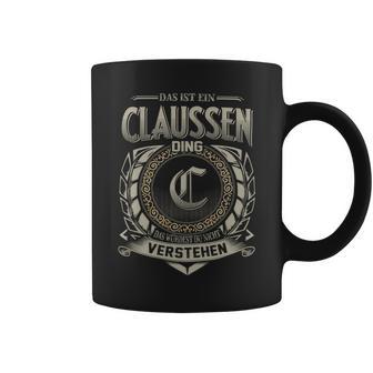 Das Ist Ein Claussen Ding Claussen Name Tassen - Geschenkecke