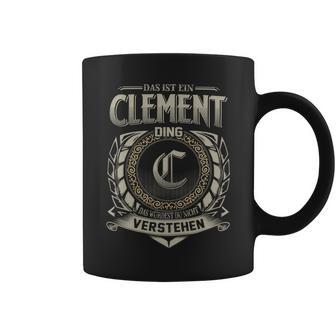 Das Ist Ein Clement Ding Clement Name Tassen - Geschenkecke