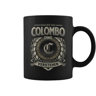 Das Ist Ein Colombo Ding Colombo Name Tassen - Geschenkecke