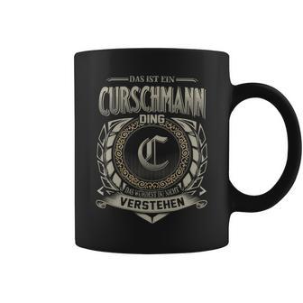 Das Ist Ein Curschmann Ding Curschmann Name Tassen - Geschenkecke