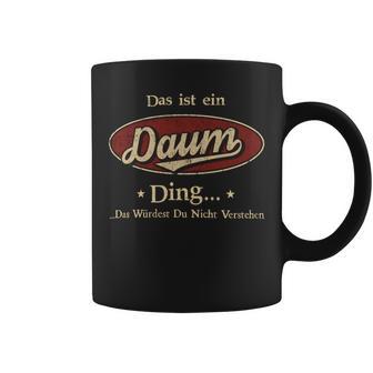 Das Ist Ein Daum Ding Das Würdest Du Nicht Verstehen Daum Name Tassen - Geschenkecke