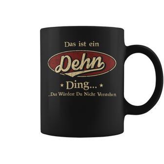 Das Ist Ein Dehn Ding Das Würdest Du Nicht Verstehen Dehn Name Tassen - Geschenkecke