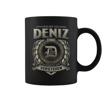 Das Ist Ein Deniz Ding Deniz Name Tassen - Geschenkecke