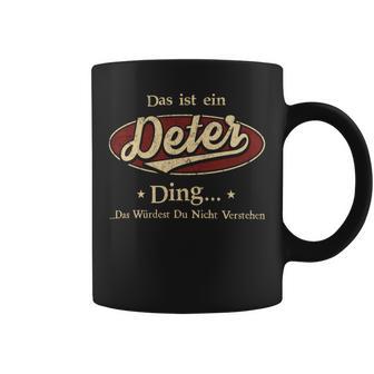 Das Ist Ein Deter Ding Das Würdest Du Nicht Verstehen Deter Name Tassen - Geschenkecke