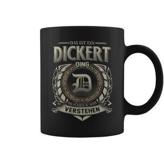 Das Ist Ein Dickert Ding Dickert Name Tassen - Geschenkecke