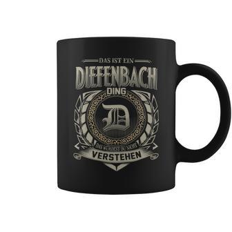 Das Ist Ein Diefenbach Ding Diefenbach Name Tassen - Geschenkecke