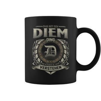 Das Ist Ein Diem Ding Diem Name Tassen - Geschenkecke