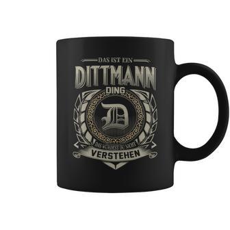 Das Ist Ein Dittmann Ding Dittmann Name Tassen - Geschenkecke