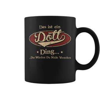 Das Ist Ein Dott Ding Das Würdest Du Nicht Verstehen Dott Name Tassen - Geschenkecke