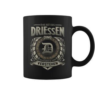 Das Ist Ein Driessen Ding Driessen Name Tassen - Geschenkecke