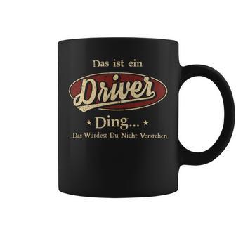 Das Ist Ein Driver Ding Das Würdest Du Nicht Verstehen Driver Name Tassen - Geschenkecke