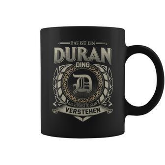 Das Ist Ein Duran Ding Duran Name Tassen - Geschenkecke